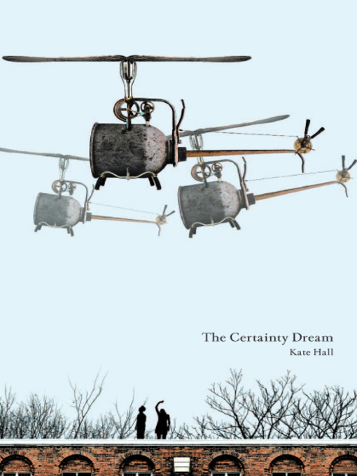 Title details for The Certainty Dream by Kate Hall - Available
